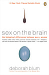 Sex on the Brain: The Biological Differences Between Men and Women Sex on the Brain: The Biological Differences Between Men and Women