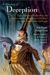 A Treasury of Deception: Liars, Misleaders, Hoodwinkers, and the Extraordinary True Stories of History's A Treasury of Deception: Liars, Misleaders, Hoodwinkers, and the Extraordinary True Stories of History's