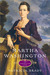 Martha Washington: An American Life (Hardcover)