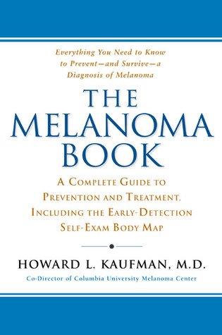 The Melanoma Book by Howard L. Kaufman The Melanoma Book by Howard L. Kaufman