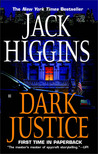 Dark Justice by Jack Higgins Dark Justice by Jack Higgins