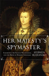 Her Majesty's Spymaster by Stephen Budiansky
