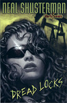 Dread Locks by Neal Shusterman Dread Locks by Neal Shusterman