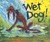 Wet Dog!
