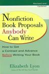 Nonfiction Book Proposals Anybody Can Write: How to Get a Contract and Advance Before Writing Your Book