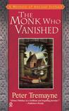 The Monk Who Vanished by Peter Tremayne The Monk Who Vanished by Peter Tremayne