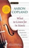 What to Listen for in Music by Aaron Copland What to Listen for in Music by Aaron Copland