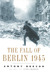 The Fall of Berlin 1945 (Hardcover)