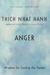 Anger: Wisdom for Cooling the Flames