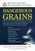 Dangerous Grains