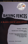 Raising Fences by Michael Datcher