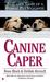 Canine Caper by Rose Block Canine Caper by Rose Block
