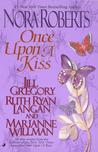 Once Upon a Kiss by Nora Roberts Once Upon a Kiss by Nora Roberts