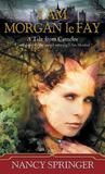 I Am Morgan le Fay I Am Morgan le Fay
