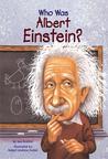 Who Was Albert Einstein? Who Was Albert Einstein?