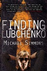 Finding Lubchenko (Lubchenko, #1) Finding Lubchenko (Lubchenko, #1)