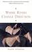 Where Rivers Change Direction by Mark Spragg