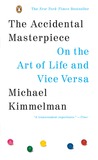 The Accidental Masterpiece by Michael Kimmelman