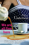 We Are All Fine Here by Mary Guterson We Are All Fine Here by Mary Guterson