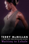 Waiting to Exhale by Terry McMillan Waiting to Exhale by Terry McMillan