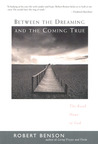 Between the Dreaming and the Coming True: The Road Home to God