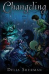Changeling by Delia Sherman