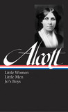 Little Women, Little Men, Jo's Boys (Little Women #1 to 3) by Louisa May Alcott Little Women, Little Men, Jo's Boys (Little Women #1 to 3) by Louisa May Alcott