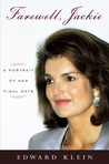 Farewell, Jackie: A Portrait of Her Final Days Farewell, Jackie: A Portrait of Her Final Days