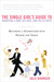 The Single Girl's Guide to Marrying a Man, His Kids, and His ... by Sally Bjornsen The Single Girl's Guide to Marrying a Man, His Kids, and His ... by Sally Bjornsen