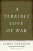 A Terrible Love of War by James Hillman A Terrible Love of War by James Hillman