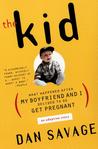The Kid by Dan Savage The Kid by Dan Savage