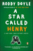 A Star Called Henry (Paperback)