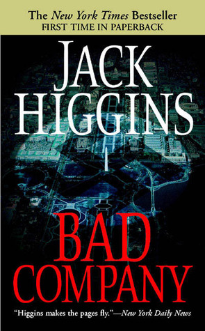 Bad Company by Jack Higgins Bad Company by Jack Higgins