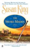 The Sword Maiden (The Maiden Trilogy, #3)