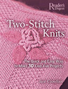 Two-Stitch Knits: The Quick and Easy Way to Make 50 Fast, Fun Projects