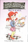Out to Lunch by Nancy E. Krulik Out to Lunch by Nancy E. Krulik