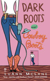 Dark Roots and Cowboy Boots Dark Roots and Cowboy Boots