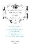 A Vindication of the Rights of Woman by Mary Wollstonecraft A Vindication of the Rights of Woman by Mary Wollstonecraft