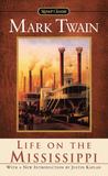 Life on the Mississippi by Mark Twain Life on the Mississippi by Mark Twain