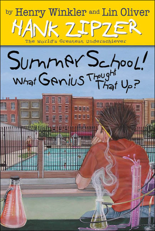 Summer School! What Genius Thought That Up? by Henry Winkler