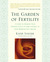 The Garden of Fertility by Katie Singer The Garden of Fertility by Katie Singer