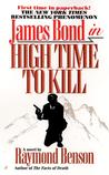 High Time to Kill by Raymond Benson High Time to Kill by Raymond Benson