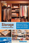 Storage & Shelving Solutions: Over 70 Projects and Ideas That Fit Your Budget, Space, andLifestyle Storage & Shelving Solutions: Over 70 Projects and Ideas That Fit Your Budget, Space, andLifestyle