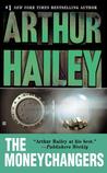 The Moneychangers by Arthur Hailey The Moneychangers by Arthur Hailey