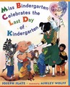 Miss Bindergarten Celebrates the Last Day of Kindergarten Miss Bindergarten Celebrates the Last Day of Kindergarten