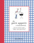 The Petit Appetit Cookbook: Easy, Organic Recipes to Nurture Your Baby and Toddler