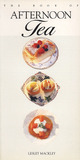 The Book of Afternoon Tea by Lesley Mackley The Book of Afternoon Tea by Lesley Mackley