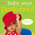 Baby Says Peekaboo! [With Touch and Feel; Lift a Flap]