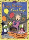 Happy Birthday, Good Knight Happy Birthday, Good Knight