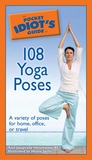 The Pocket Idiot's Guide to 108 Yoga Poses by Ami Jayaprada Hirschstein